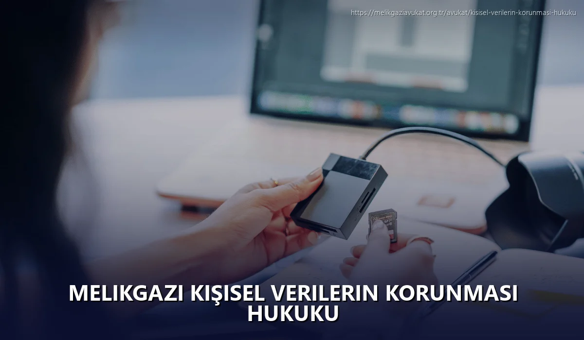Melikgazi Kişisel Verilerin Korunması Hukuku