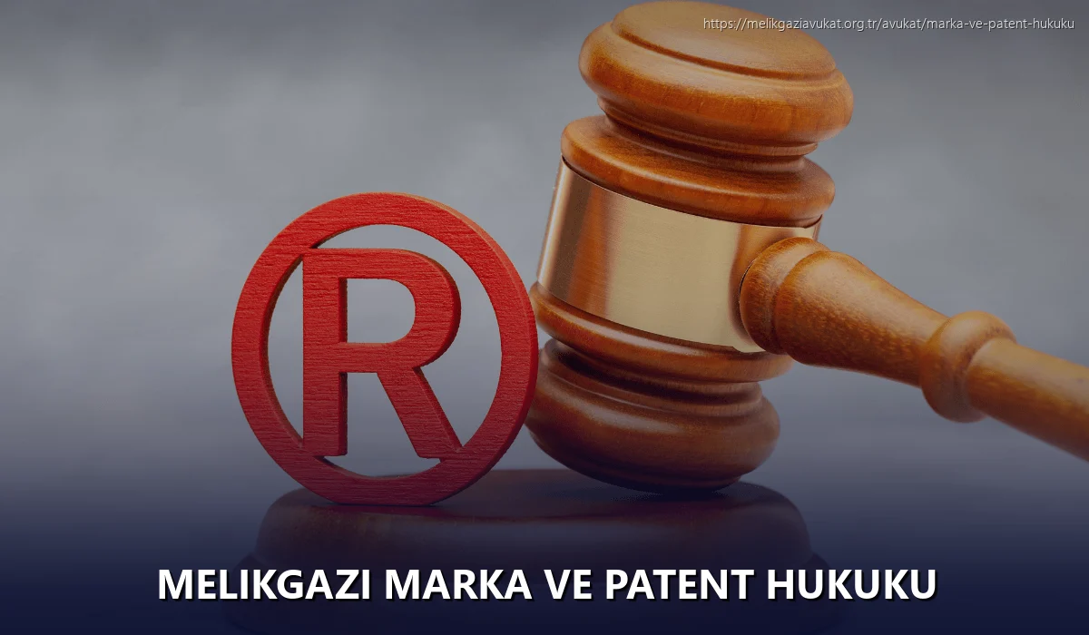 Melikgazi Marka ve Patent Hukuku
