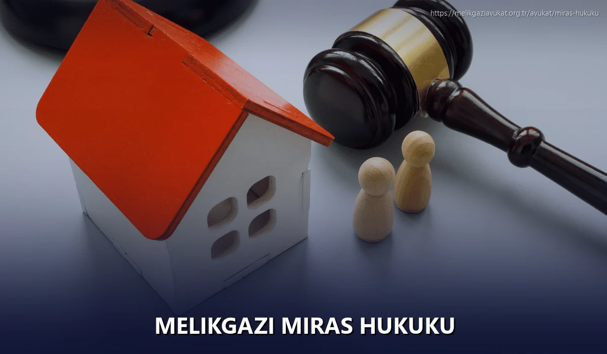 Melikgazi Miras Hukuku