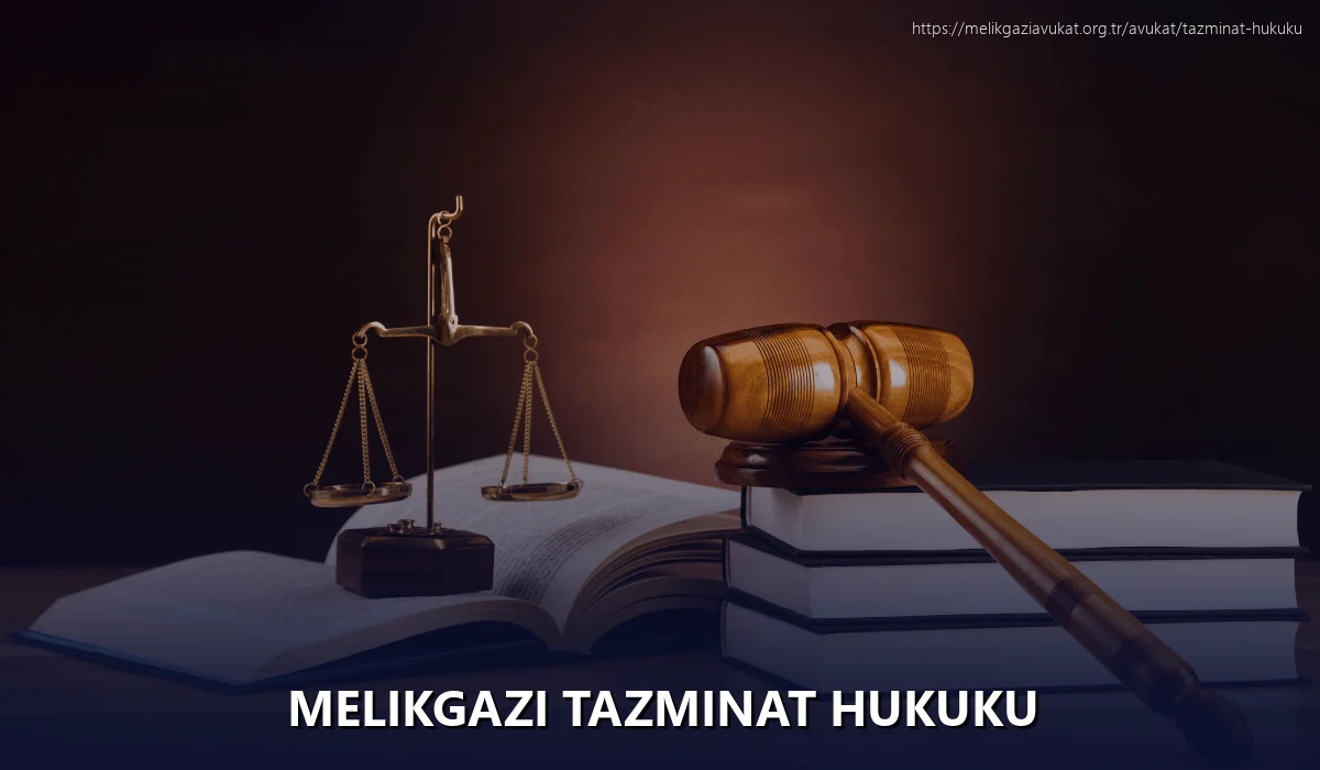 Melikgazi Tazminat Hukuku