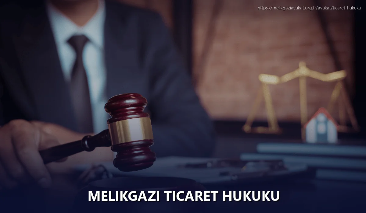 Melikgazi Ticaret Hukuku